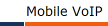 Mobile VoIP